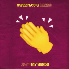 SWEETLOU X Bardis - Clap My Hands