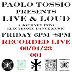 Live & Loud 001 (06:01:23)Melodic Techno - Progressive House