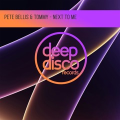 Pete Bellis & Tommy - Next To Me