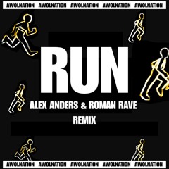 Awolnation - Run (Alex Anders & Roman Rave Remix)