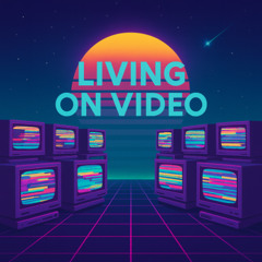 Living on Video
