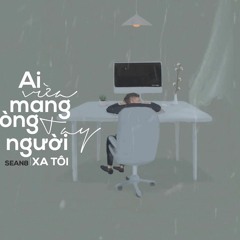 Ai Vừa Mang Vòng Tay Người Xa Tôi - Sean8