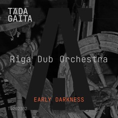 TĀDA GAITA: Riga Dub Orchestra - Early Darkness (EP, 2023)