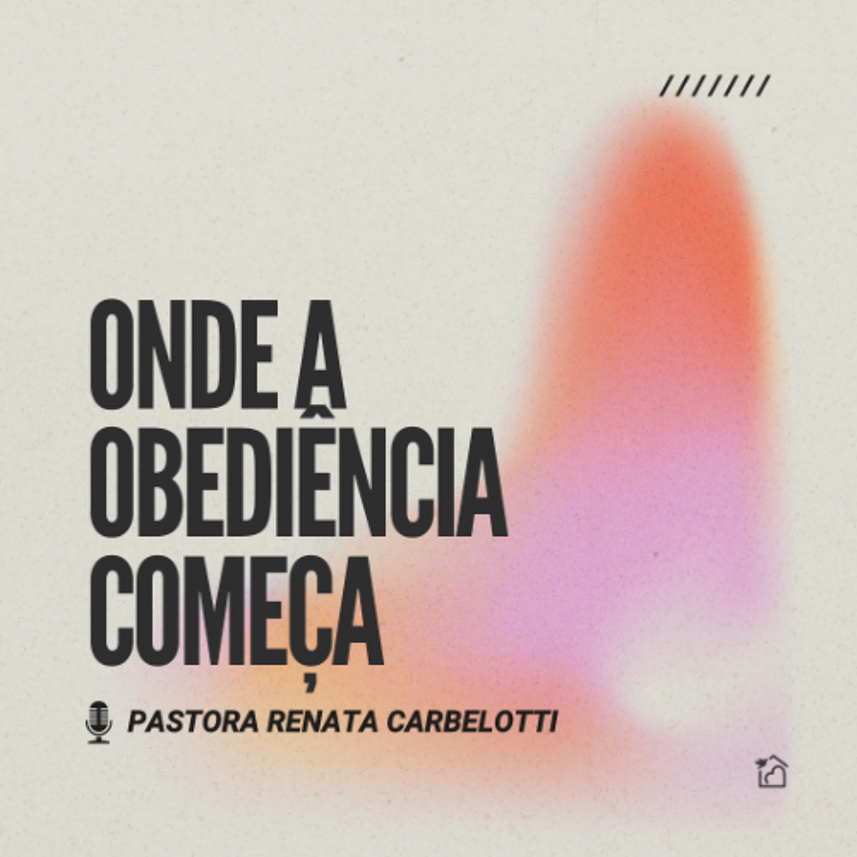 Onde a Obediência Começa - Pastora Renata Carbelotti 12/04/2026 episode artwork