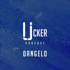 Ucker Podcast 46 - Dangelo