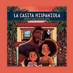 [Access] [PDF EBOOK EPUB KINDLE] La Casita Hispaniola BY Yajaida & Michelson Aristhyl (Author),