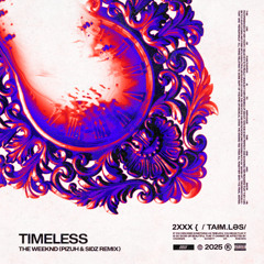 Playboy Carti, The Weeknd - Timeless (PIZUH, SIDZ REMIX)