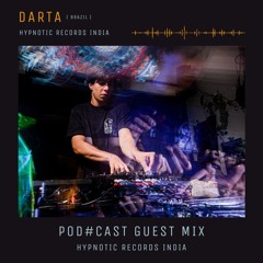 Darta + Guestmix + Pod#cast + HypnoticRecordsIndia
