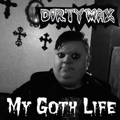 My Goth LIfe (Demo)
