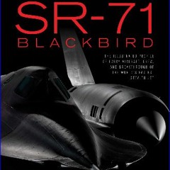 EBOOK #pdf ✨ The Complete Book of the SR-71 Blackbird: The Illustrated Profile of Every Aircraft,