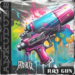 ANKU - RAY GUN