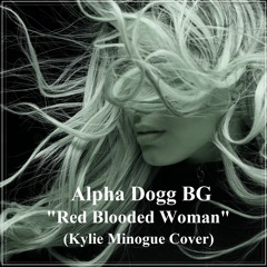 Alpha Dogg BG - Red Blooded Woman (Kylie Minogue Cover) [Extended Mix]