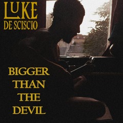 Bigger Than The Devil
