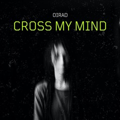 OIRAD - Cross My Mind