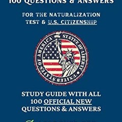 ePub/Ebook The Civics Test - 100 Questions & Answers for the Naturalization Test & U.S. Citizen