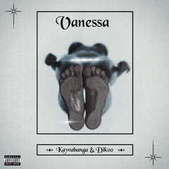 Kawabanga x Dikoo - Vanessa
