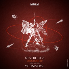 Neverdogs - Chocolate (YOUniverse Remix)
