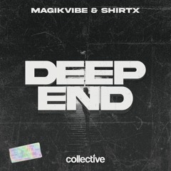 MAGIKVIBE & ShirtX - Deep End