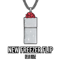 NEW FREEZER (RICH THE KID, KENDRICK LAMAR) - DELIA RIDGE FLIP (FREE DOWNLOAD)
