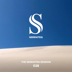 The Sereniteq Session #028 | Organic House Mix with Krasa Rosa, Jiminy Hop, Volen Sentir & more