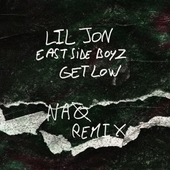 LIL JON & The East Side Boyz - GET LOW (NAØ REMIX) [FREE DL]