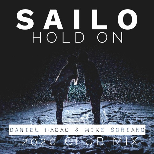 Sailo - Hold On (Mike & Daniel Hadad Remix)