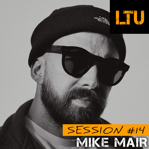 Mike Mair - LTU Session #14 | Free Download