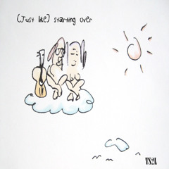 (Just like) starting over (in the style of John Lennon)