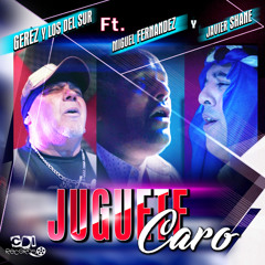 Juguete Caro (feat. Javier Shané & Miguel Fernandez)