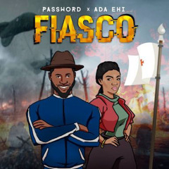 Fiasco -Password Feat Ada Ehi