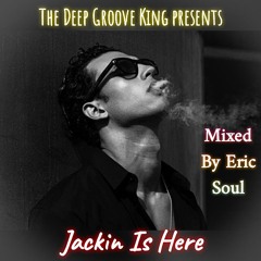 -Jackin Is Here- Mixed By Eric Soul