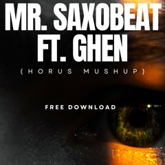 HanZ&Freaky Team - Mr. Saxobeat Ft. Ghen - HORUS. MS [FREE DOWNLOAD]