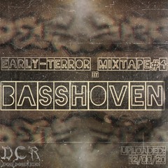 Basshoven | Early-Terror Mixtape#4 | 12/08/20 | NLD