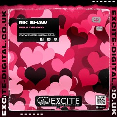 Feels This Good **OUT NOW ON EXCITE DIGITAL**