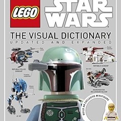 READ⚡️PDF❤️eBook LEGO Star Wars: The Visual Dictionary: Updated and Expanded Full Ebook