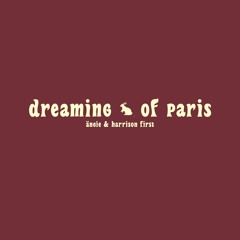 Dreaming Of Paris - Ängie X Harrison First