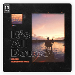 KOJOE - It's all deuce feat. RUDEBWOY FACE (JP Bulldog remix)