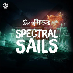 Spectral Sails (Sea of Thieves OST)