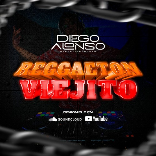 DJ Diego Alonso - Reggaeton Viejito 👴🏽