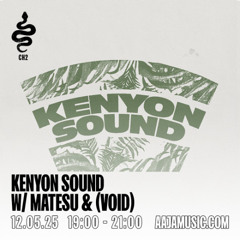 Kenyon Sound w/ Matesu and (void) - Aaja channel 2 - 12 05 25
