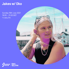 Jakes w/ Oko 18TH JUL 2021