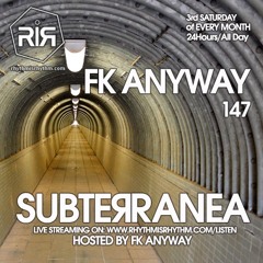 Subterranea 147 FK Anyway x Rhythm Is Rhythm  23 - 01 - 2021