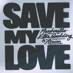Marshmello, Ellie Goulding, AVAION - Save My Love (Spear Remix)