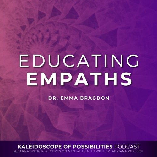 Educating Empaths - Kaleidoscope Of Possibilities Ep 79 Clip