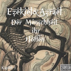 Ezekiel&Azrael - Der Menschheit Ihr Hoffen (Beat By Maki Damage)