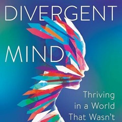 ❤book✔ Divergent Mind: Thriving in a World That Wasn't Designed for You