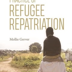 ✔read❤ Ethics and Practice of Refugee Repatriation