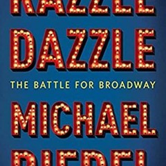View KINDLE 📗 Razzle Dazzle: The Battle for Broadway by  Michael Riedel PDF EBOOK EP