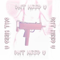 dnt need u(Prod. Luca Malaspina)