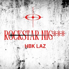 "ROCKSTAR NIGGA "